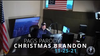 Pags Parody  "Brandon Christmas"    11 25 21